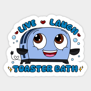 Live, laugh, toaster bath. Sticker